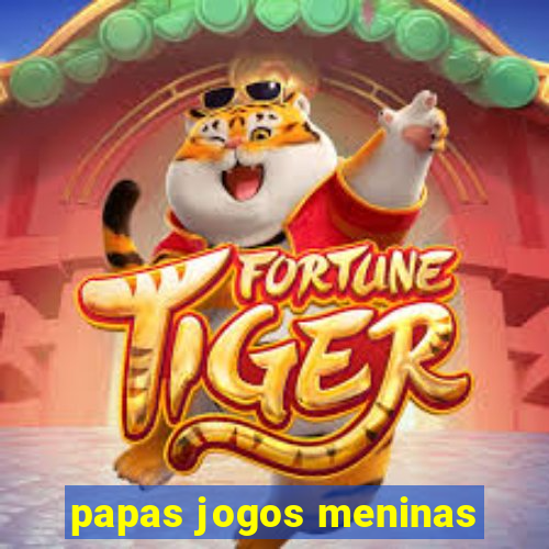 papas jogos meninas